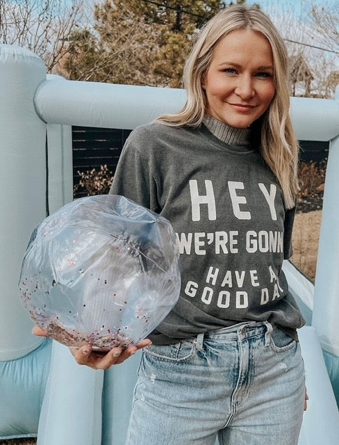 Hey we are gonna have a good day t-shirt