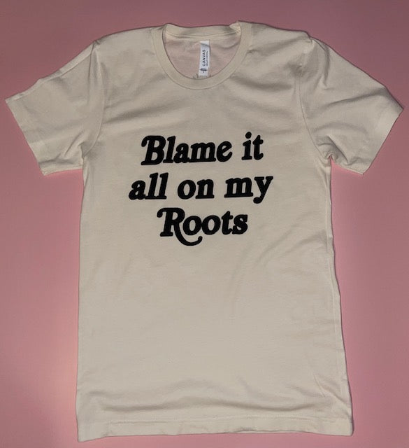Charlie Southern | Blame it all on my roots T-shirt | shop now | Tullyhaize