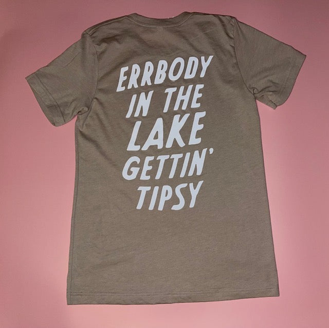 Errbody in the lake getting tipsy t-shirt